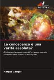 La conoscenza è una verità assoluta?