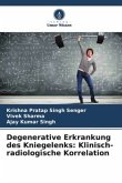 Degenerative Erkrankung des Kniegelenks: Klinisch-radiologische Korrelation