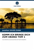 KOMM ICH BRINGE DICH ZUM UBANGI TOM 1