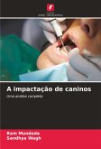 A impactação de caninos