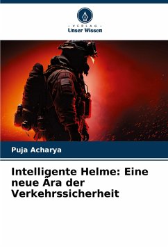 Intelligente Helme: Eine neue Ära der Verkehrssicherheit - Acharya, Puja