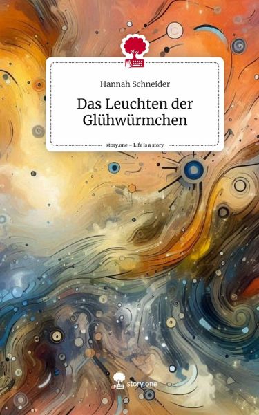 Das Leuchten der Glühwürmchen. Life is a Story - story.one