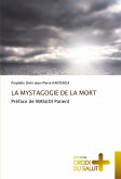 LA MYSTAGOGIE DE LA MORT LA MYSTAGOGIE DE LA MORT