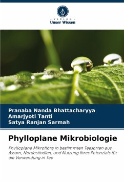 Phylloplane Mikrobiologie - Bhattacharyya, Pranaba Nanda;Tanti, Amarjyoti;Sarmah, Satya Ranjan