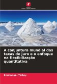 A conjuntura mundial das taxas de juro e o enfoque na flexibilização quantitativa