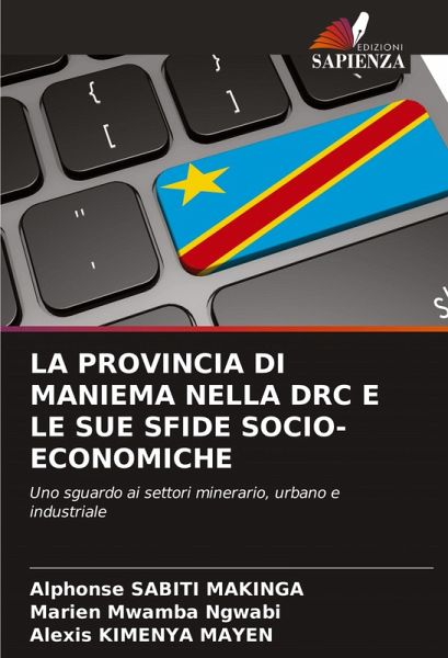 LA PROVINCIA DI MANIEMA NELLA DRC E LE SUE SFIDE SOCIO-ECONOMICHE LA PROVINCIA DI MANIEMA NELLA DRC E LE SUE SFIDE SOCIO-ECONOMICHE