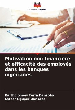 Motivation non financière et efficacité des employés dans les banques nigérianes - Dansoho, Bartholomew Terfa;Dansoho, Esther Nguper