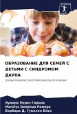 OBRAZOVANIE DLYa SEMEJ S DET'MI S SINDROMOM DAUNA OBRAZOVANIE DLYa SEMEJ S DET'MI S SINDROMOM DAUNA