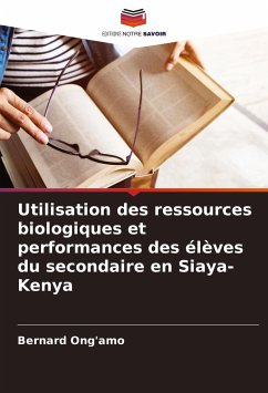 Utilisation des ressources biologiques et performances des élèves du secondaire en Siaya-Kenya - Ong'amo, Bernard