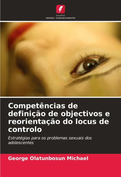 Competências de definição de objectivos e reorientação do locus de controlo Competências de definição de objectivos e reorientação do locus de controlo