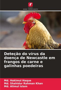 Deteção do vírus da doença de Newcastle em frangos de carne e galinhas poedeiras - Haque, Md. Hakimul;Khan, Md. Shahidur Rahman;Islam, Md. Alimul