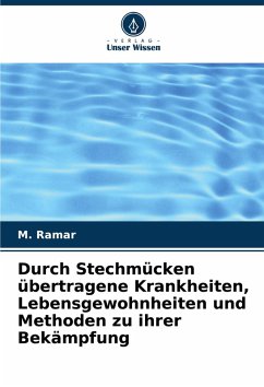 Cover Durch Stechmücken übertragene Krankheiten, Lebensgewohnheiten und Methoden zu ihrer Bekämpfung