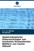 Spektroskopische Untersuchungen von trockenen fermentierten Blättern von Cassia Obtusif