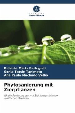 Phytosanierung mit Zierpflanzen - Mertz Rodrigues, Roberta;Tanimoto, Sonia Tomie;Machado Velho, Ana Paula