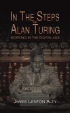 In the Steps of Alan Turing In the Steps of Alan Turing