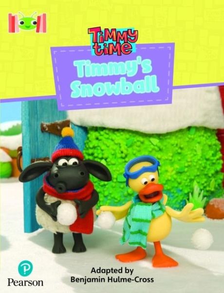Bug Club Reading Corner: Age 4-7: Timmy Time: Timmy's Snowball Bug Club Reading Corner: Age 4-7: Timmy Time: Timmy's Snowball