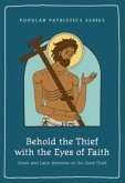 Behold the Thief with the Eyes of Faith Behold the Thief with the Eyes of Faith