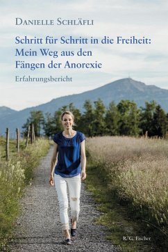 Cover Schritt für Schritt in die Freiheit: Mein Weg aus den Fängen der Anorexie