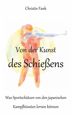 Von der Kunst des Schießens - Fank, Christin