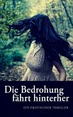 Die Bedrohung fährt hinterher Die Bedrohung fährt hinterher