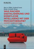 Was machen Digitalisierung und Künstliche Intelligenz mit der Psychotherapie?