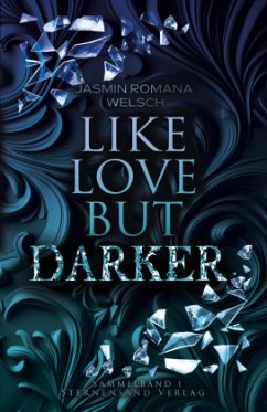 Like Love But Darker - Welsch, Jasmin Romana