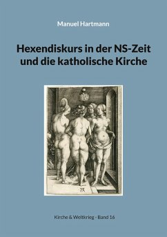 Hexendiskurs in der NS-Zeit und die katholische Kirche - Hartmann, Manuel