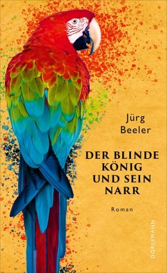 Der blinde König und sein Narr (eBook, ePUB) - Beeler, Jürg