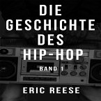 Die Geschichte des Hip-Hop (eBook, ePUB)