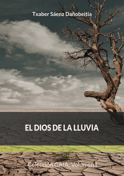 El dios de la lluvia (eBook, ePUB) - Sáenz Dañobeitia, Txaber