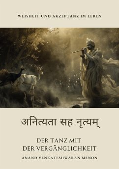 Der Tanz mit der Vergänglichkeit (eBook, ePUB) - Menon, Anand Venkateshwaran