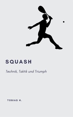 Cover Squash - Technik, Taktik und Triumph (eBook, ePUB)