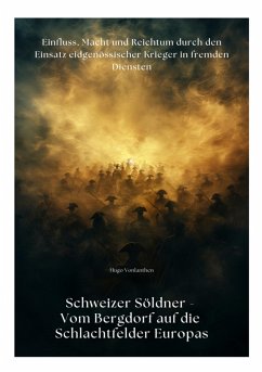 Cover Schweizer Söldner - Vom Bergdorf auf die Schlachtfelder Europas (eBook, ePUB)