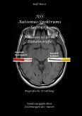 ASS Autismus-Spektrums-Segnung - Inklusion ist keine Einbahnstraße: hochfunktionaler Autismus, Mobbing, Trauma, Sucht, Häusliche Gewalt, Psychotherapie, Umzug, Inklusion, Katholische Kirche, Zen (eBook, ePUB)