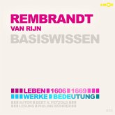 Rembrandt van Rijn (1606-1669) - Leben, Werke, Bedeutung - Basiswissen (MP3-Download)