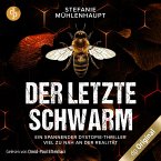 Der letzte Schwarm - Ein spannender Dystopie-Thriller mit aktuellem Thema, Band (MP3-Download)