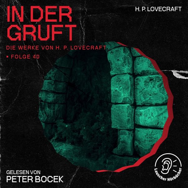 In der Gruft (Die Werke von H. P. Lovecraft, Folge 40) (MP3-Download) In der Gruft (Die Werke von H. P. Lovecraft, Folge 40) (MP3-Download)