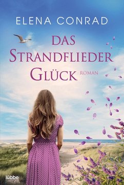 Das Strandfliederglück / Strandflieder-Saga Bd.2  - Conrad, Elena