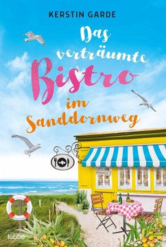 Das verträumte Bistro im Sanddornweg / Sanddornweg-Reihe Bd.2  - Garde, Kerstin