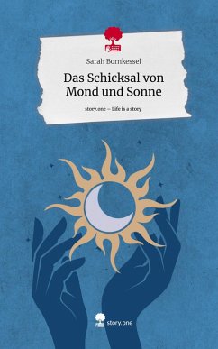 Cover Das Schicksal von Mond und Sonne. Life is a Story - story.one