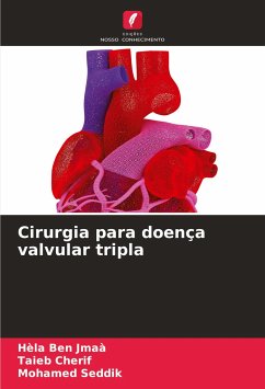 Cirurgia para doença valvular tripla - Ben Jmaà, Hèla;Cherif, Taieb;Seddik, Mohamed