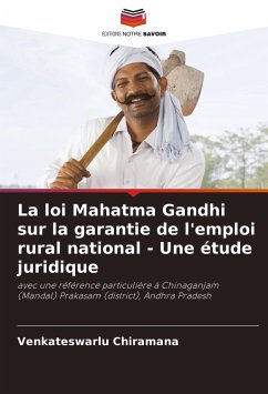 La loi Mahatma Gandhi sur la garantie de l'emploi rural national - Une étude juridique - Chiramana, Venkateswarlu