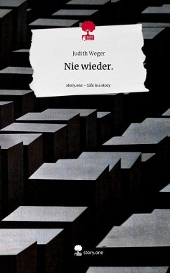 Nie wieder.. Life is a Story - story.one - Weger, Judith