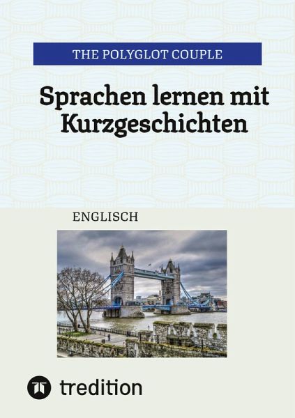Sprachen lernen mit Kurzgeschichten Sprachen lernen mit Kurzgeschichten