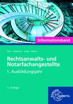 Rechtsanwalts- und Notarfachangestellte, Informationsband. 1. ausbildungsjahr - Weiten, Ellen;Behr, Andreas;Leible, Klaus