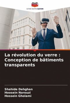 La révolution du verre : Conception de bâtiments transparents - Dehghan, Shahide;Norouzi, Hoosein;Gholami, Hossein