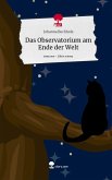 Das Observatorium am Ende der Welt. Life is a Story - story.one