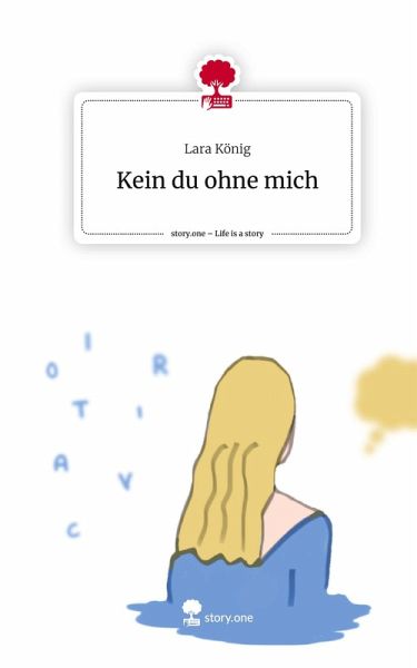 Kein du ohne mich. Life is a Story - story.one