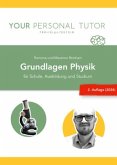 Grundlagen Physik - für Schule, Ausbildung und Studium (2. Auflage)