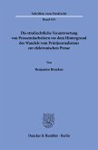 Die strafrechtliche Verantwortung von Pressemitarbeitern vor dem Hintergrund des Wandels vom Printjournalismus zur elektronischen Presse